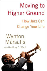 Moving to Higher Ground: How Jazz Can Change Your Life