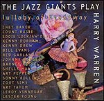 Lullaby of Broadway: The Jazz Giants Play Harry Warren