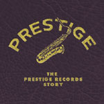 The Prestige Records Story