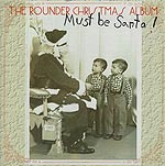 Must Be Santa! The Rounder Christmas Album